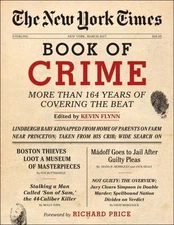 The New York Times Book of Crime: More Than 166 Years of Covering the Beat