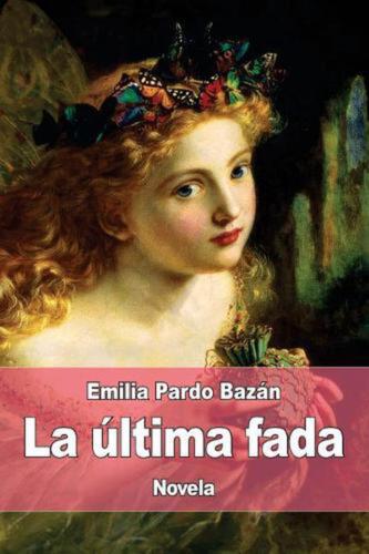 La ltima fada von Emilia Pardo Bazan (Spanisch) Taschenbuch Buch - Bild 1 von 1