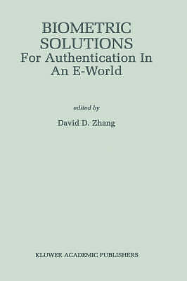 Biometric Solutions: For Authentication in an E-World (The Springer Internation