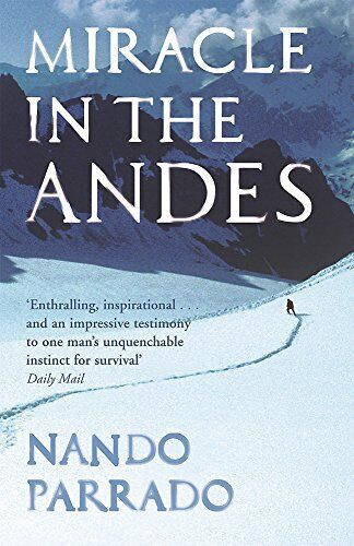 Miracle In The Andes: 72 Days on the Mountain and... by Parrado, Nando Paperback - Foto 1 di 2
