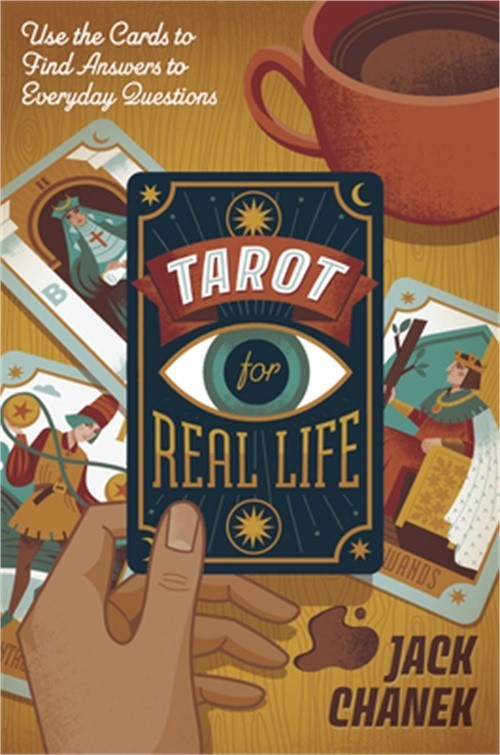 Tarot for Real Life: Use the Cards to Find Answers to Everyday Questions (Paperb