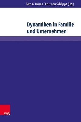 Dynamiken in Familie und Unternehmen: Sammelband 3 by Prof. Dr. Tom A. R?sen (Ge