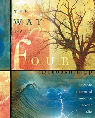 The Way of Four: Create Elemental Balance in Your ... by Lipp, Deborah Paperback