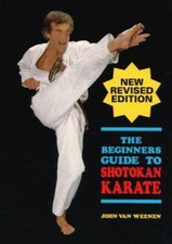 Beginner to Black Belt (Beginners' Guide to Shotokan Karate) - Weenen, John Van