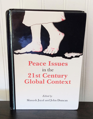 Peace Issues In the 21st Century Global Context 2017 Juyal Signed Inscribed HC