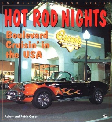 Enthusiast Color: Hot Rod Nights: Boulevard Cruisin' in the USA Genat, Robert