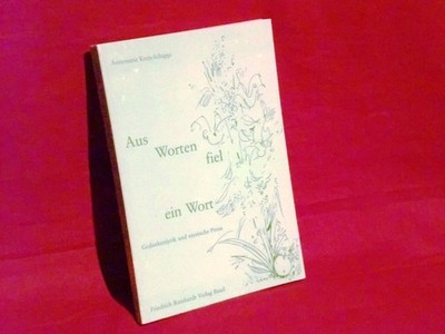 Aus Worten fiel ein Wort : Gedankenlyrik u. szen. Prosa Annemarie Kreis-Schäppi
