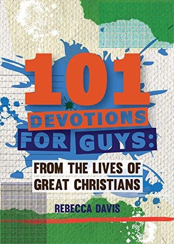 101 Devotions for Guys: From the lives of Great Christians... - Davis, Rebecca