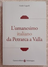 Guido Cappelli, L'umanesimo italiano da Petrarca a Valla, Carocci editore, 2018