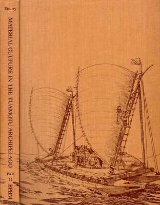 Emory, Kenneth P  MATERIAL CULTURE OF THE TUAMOTU ARCHIPELAGO 1975 Hardback BOOK