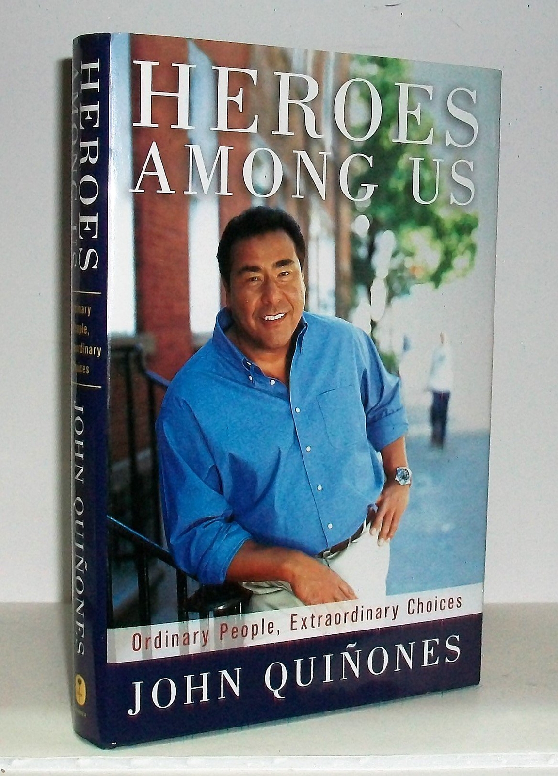 Heroes Among Us: Ordinary People, Extraordinary Choices