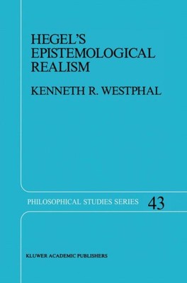 Westphal - Hegel's Epistemological Realism   A Study of the Aim and Me - X555z