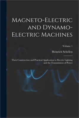 #ad #ad Magneto Electric and Dynamo Electric Machines: Their Construction and Practical $33.20