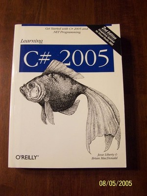 Learning C# 2005: Get Started With C# 2005 and .NET programming