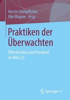 Praktiken Der ÜBerwachten ÖFfentlichkeit Und Privatheit Im Web 2.0 Taschenbuch
