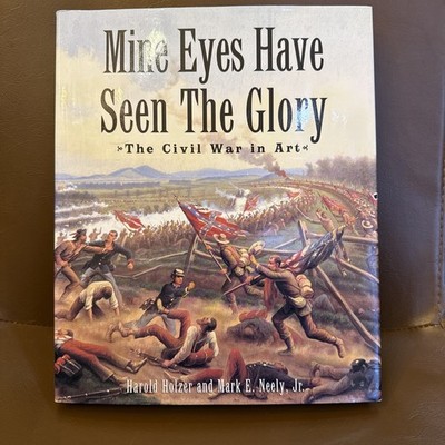 Mine Eyes Have Seen the Glory by Harold Holzer Signed Edition
