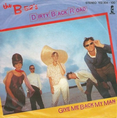 The B-52's - Dirty Back Road / Give Me Back My Man 7'' Single Vinyl Electron 0011