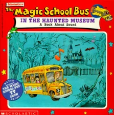 The Magic School Bus In The Haunted Museum: A Book About Sound - GOOD