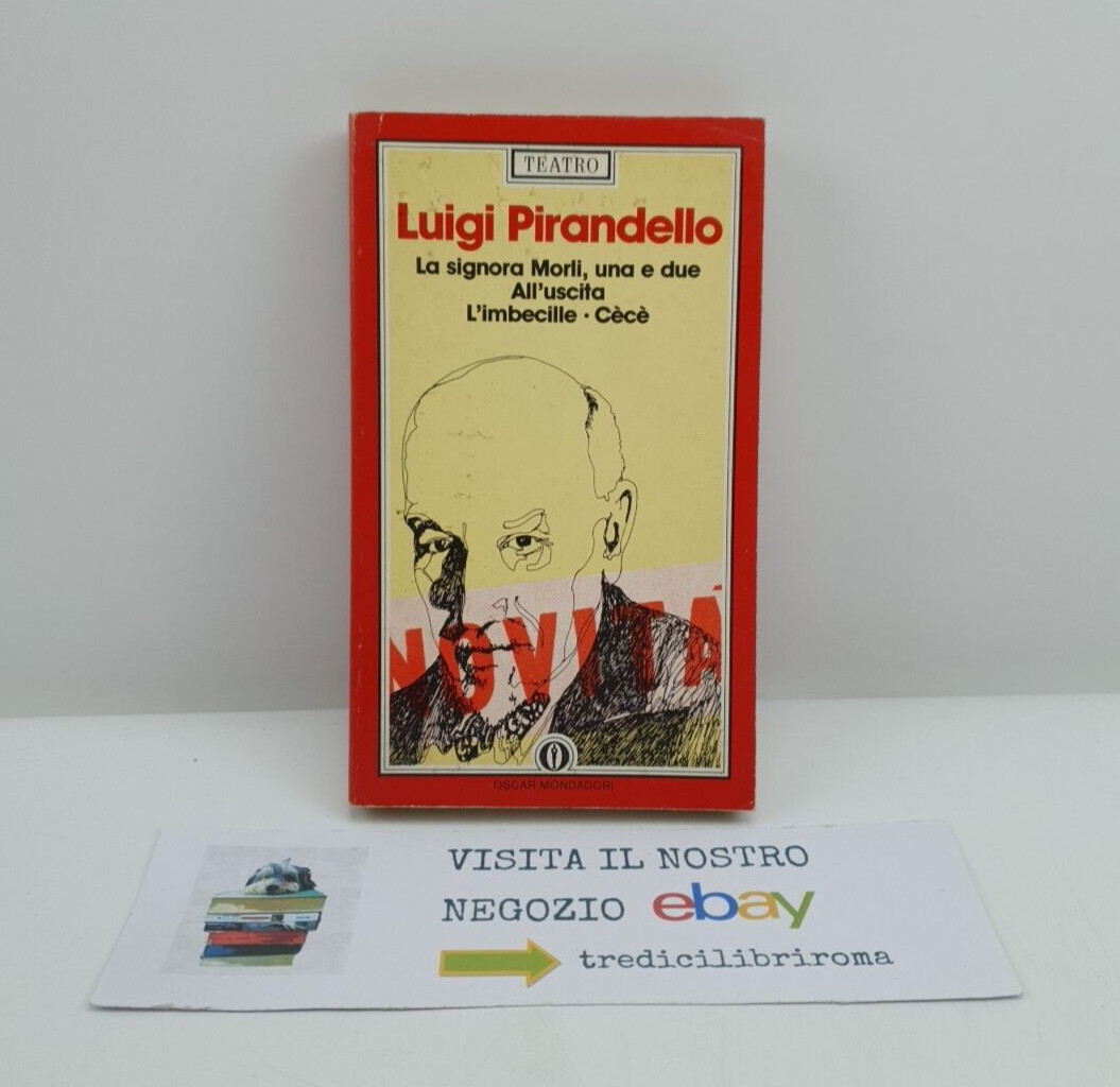 La signora Morli, una e due - All'uscita - L'imbecille - Cècè - Luigi Pirandello