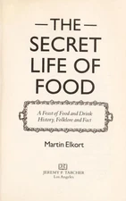 The Secret Life of Food : A Feast of Food and Drink History, Folk