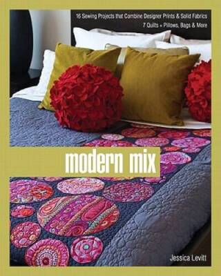 Modern Mix: 16 Sewing Projects that Combine Designer Prints & Solid Fabri - GOOD
