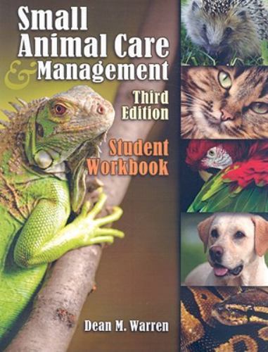 Student Workbook for Warren's Small Animal Care and Management by Dean ...