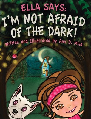 Anu D. Misa | Ella Says | Buch | Englisch (2020) | I'm Not Afraid of the Dark!