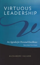 VIRTUOUS LEADERSHIP By Alexandre Havard **Mint Condition**