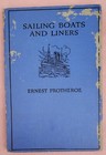 Sailing Boats and Liners by Ernest Protheroe, Hardcover, circa 1939