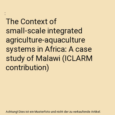 The Context of small-scale integrated agriculture-aquaculture systems in Africa: