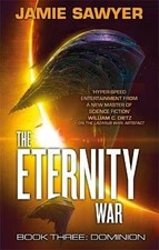 The Eternity War: Dominion, Jamie Sawyer,  Paperba