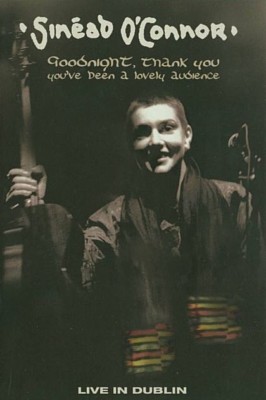 Sinead O'Connor - Goodnight,Thank You, You've Been A Lovely Audience DVD CONCERT