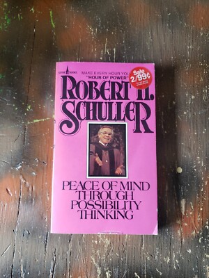 Peace Of Mind Through Possibility Thinking by: Robert H. Schuller Spire Books...