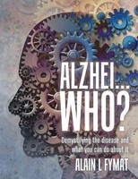 Alain L Fymat | Alzhei... Who? | Taschenbuch | Englisch (2019) | Tellwell Talent