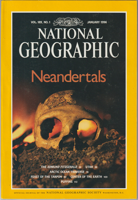 NATIONAL GEOGRAPHIC (NEANDERTALS & THE EDMUND FITZGERALD) JANUARY 1996 MAGAZINE