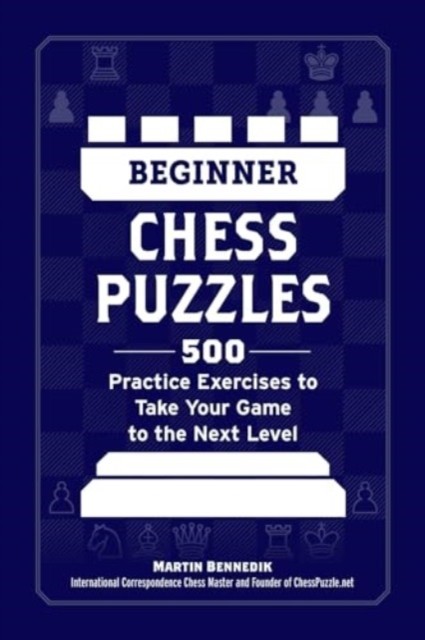 Beginner Chess Puzzles by Martin Bennedik (Paperback Book)