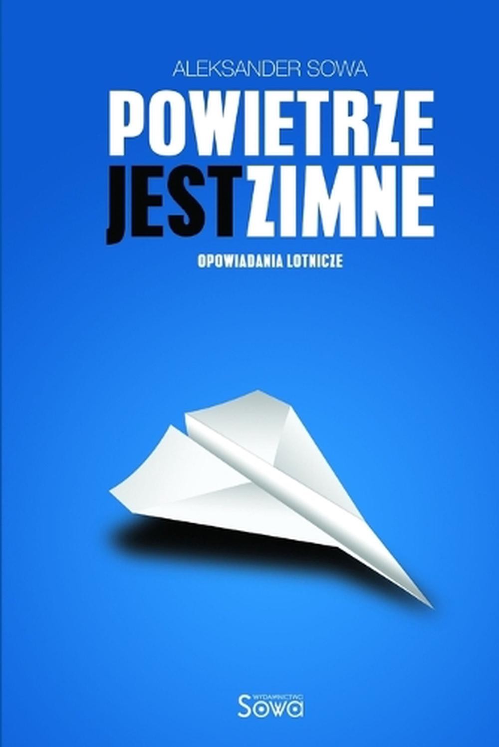 Powietrze Jest Zimne by Aleksander Sowa (Polish) Paperback Book