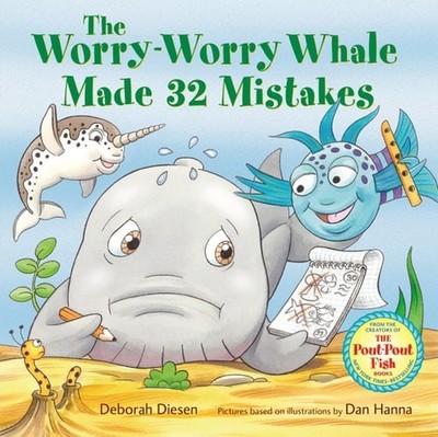 The Worry-Worry Whale Made 32 Mistakes (A Worry-Worry Whale Adventure)