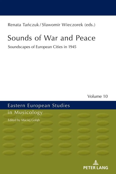 Sounds Of War And Peace | Soundscapes Of European Cities In 1945 | Buch | 2018-image