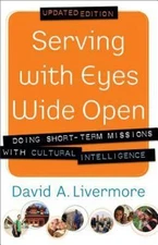 Serving with Eyes Wide Open: Doing Short-Term Missions with Cultural...