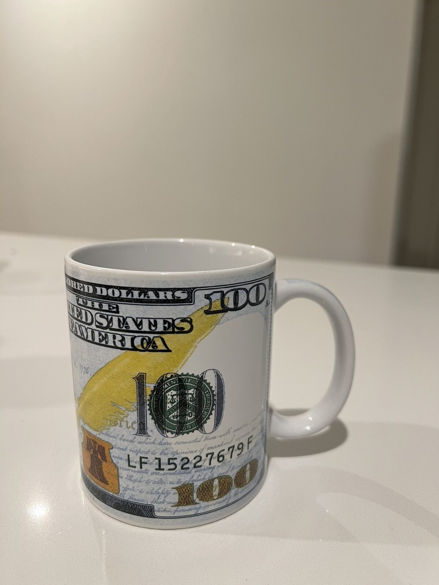 Coffee Mug- 100 Dollar Bill