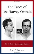 THE FACES OF LEE HARVEY OSWALD: THE EVOLUTION OF AN By Scott P. Johnson **NEW**