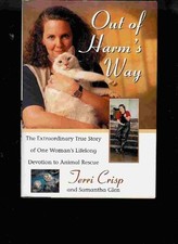 OUT OF HARM'S WAY: THE EXTRAORDINARY TRUE STORY OF ONE By Terri Crisp & Samantha