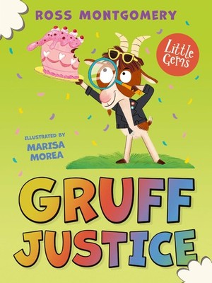 Gruff Justice: A hilarious fairytale re-imagini, Montgomery, Montgomery,+-