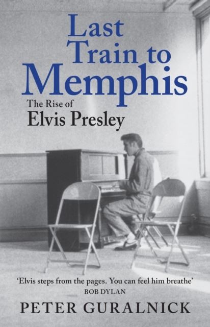 Last Train to Memphis by Peter Guralnick Paperback