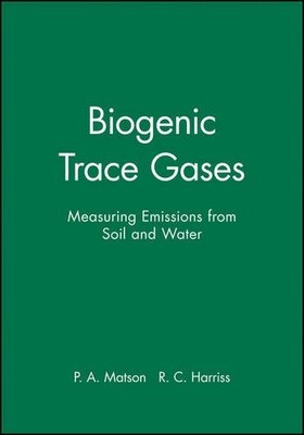 Biogenic Trace Gases: Measuring Emissions From Soil and Water Matson Paperback