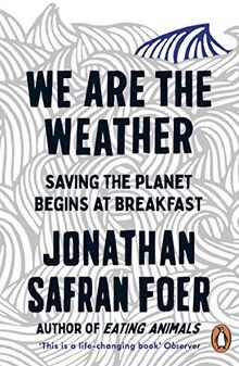 We are the Weather: Saving the Planet Begins at B... | Buch | Zustand akzeptabel