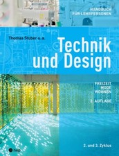 Technik und Design - Handbuch für Lehrpersonen Thomas Stuber