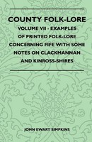John Ewart Simpkins | County Folk-Lore - Volume Vii - Examples Of Printed...