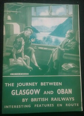 BRITISH RAILWAYS BROSCHÜRE REISEN ZWISCHEN GLASGOW UND OBAN, DAMPFGESCHICHTE GESCHENK
